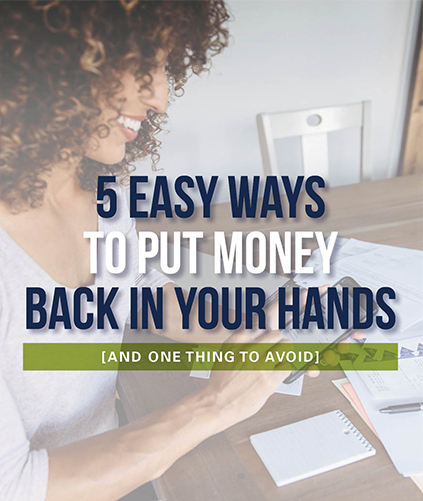 5 Easy Ways to Put Money Back in Your Hands
