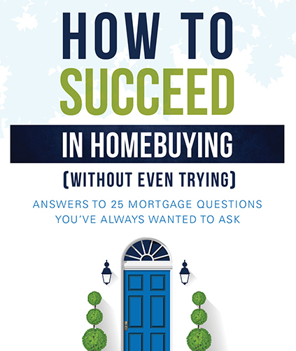 How to Succeed in Homebuying (Without Even Trying)