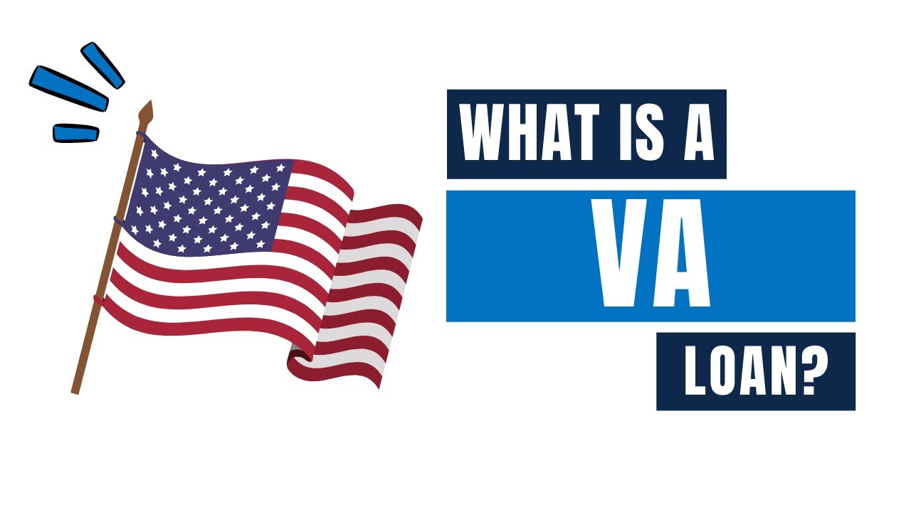 What Is A VA Loan?