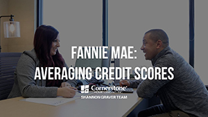 Fannie Mae: Averaging Credit Score Video